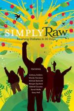 Watch Simply Raw: Reversing Diabetes In 30 Days Primewire
