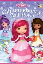Watch Strawberry Shortcake Glimmerberry Ball Primewire