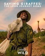Watch Saving Giraffes: The Long Journey Home Primewire