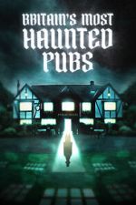 Watch Britain's Most Haunted Pubs Primewire