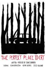 Watch The Perfect Place to Cry (Short 2022) Primewire