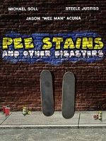 Watch Pee Stains and Other Disasters Primewire