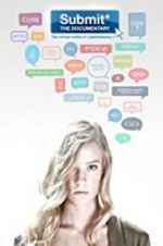 Watch Submit the Documentary: The Virtual Reality of Cyberbullying Primewire