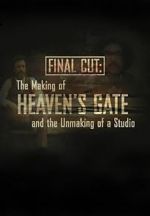 Watch Final Cut: The Making and Unmaking of Heaven\'s Gate Primewire