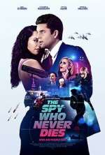 Watch The Spy Who Never Dies Primewire