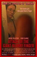 Watch Attack of the Giant Blurry Finger Primewire