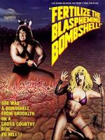 Watch Fertilize the Blaspheming Bombshell Primewire