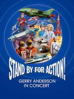 Watch Stand by for Action! Gerry Anderson in Concert Primewire