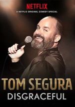 Watch Tom Segura: Disgraceful Primewire