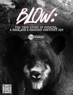 Watch Blow: The True Story of Cocaine, a Bear, and a Crooked Kentucky Cop (Short 2023) Primewire