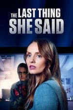 Watch The Last Thing She Said Primewire