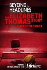 Watch Beyond the Headlines: The Elizabeth Thomas Story with Elizabeth Smart Primewire