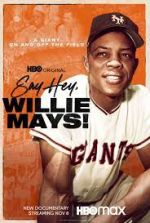 Watch Say Hey, Willie Mays! Primewire