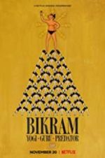 Watch Bikram: Yogi, Guru, Predator Primewire