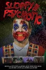 Watch Sloppy the Psychotic Primewire