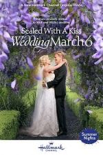 Watch Sealed with a Kiss: Wedding March 6 Primewire