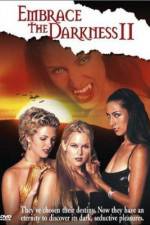 Watch Embrace the Darkness II Primewire