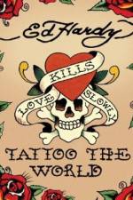 Watch Ed Hardy: Tattoo the World Primewire