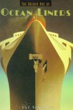 Watch The Golden Age of Liners Primewire