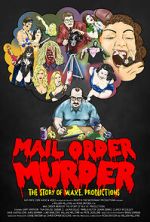 Watch Mail Order Murder: The Story of W.A.V.E. Productions Primewire