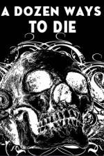 Watch A Dozen Ways to Die Primewire