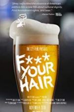Watch F*** Your Hair Primewire