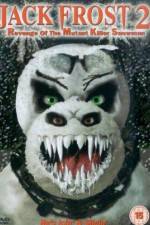 Watch Jack Frost 2: Revenge of the Mutant Killer Snowman Primewire