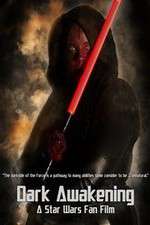 Watch Dark Awakening A Star Wars Fan Film Primewire