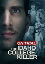 Watch On Trial: The Idaho College Killer Primewire