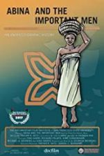 Watch Abina and the Important Men Primewire