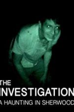 Watch The Investigation: A Haunting in Sherwood Primewire