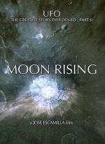 Watch UFO: The Greatest Story Ever Denied II - Moon Rising Primewire