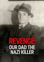 Watch Revenge: Our Dad The Nazi Killer Primewire