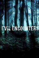 Watch Evil Encounters Primewire