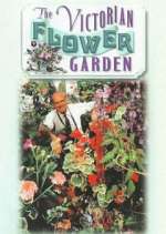 Watch The Victorian Flower Garden Primewire