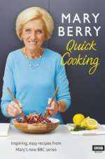 Watch Mary Berry\'s Quick Cooking Primewire