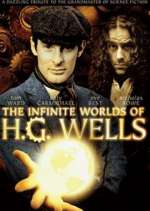 Watch The Infinite Worlds of H.G. Wells Primewire