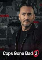 Watch Cops Gone Bad with Will Mellor Primewire
