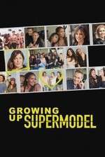 Watch Growing Up Supermodel Primewire