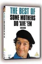 Watch Some Mothers Do 'Ave 'Em Primewire