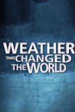 Watch Weather That Changed the World Primewire