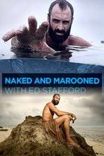 Watch Naked and Marooned with Ed Stafford Primewire