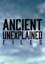 Watch Ancient Unexplained Files Primewire