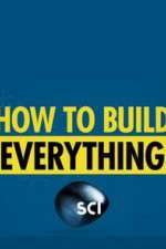 Watch How to Build... Everything Primewire