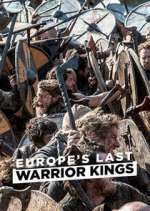 Watch Europe's Last Warrior Kings Primewire