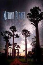 Watch Mutant Planet Primewire