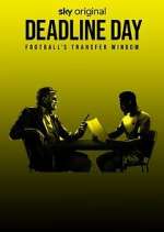 Watch Deadline Day: Football's Transfer Window Primewire
