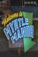 Watch Welcome to Myrtle Manor Primewire
