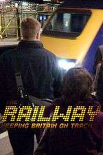 Watch The Railway Keeping Britain On Track Primewire