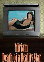 Watch Miriam: Death of a Reality Star Primewire